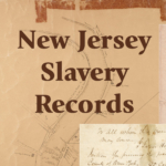 Illustration of three historical documents from the New Jersey Slavery Records website.